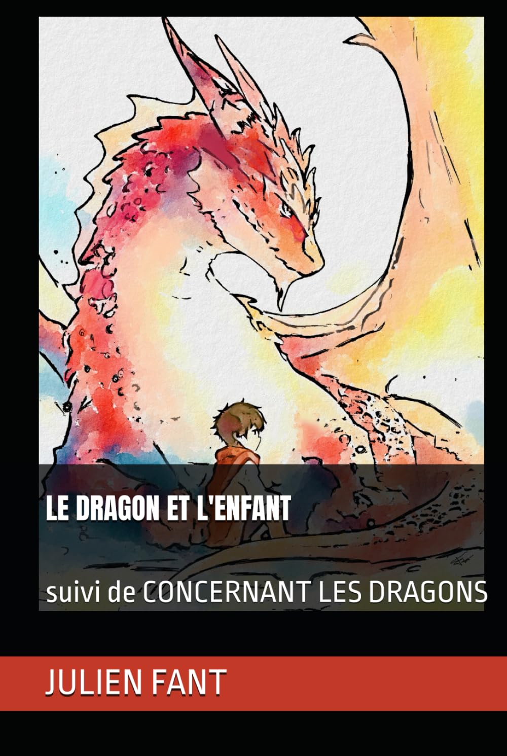 LE DRAGON ET L'ENFANT: suivi de Concernant les dragons: suivi de CONCERNANT LES DRAGONS book