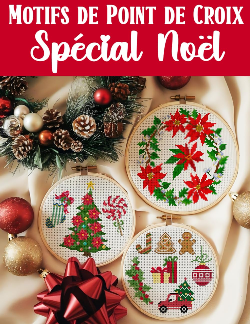 Motifs de Point de Croix Spécial Noël: Découvrez une source infinie d'inspiration pour les fêtes avec plus de 300 motifs faciles à suivre pour des décorations, des cadeaux et des projets festifs. book