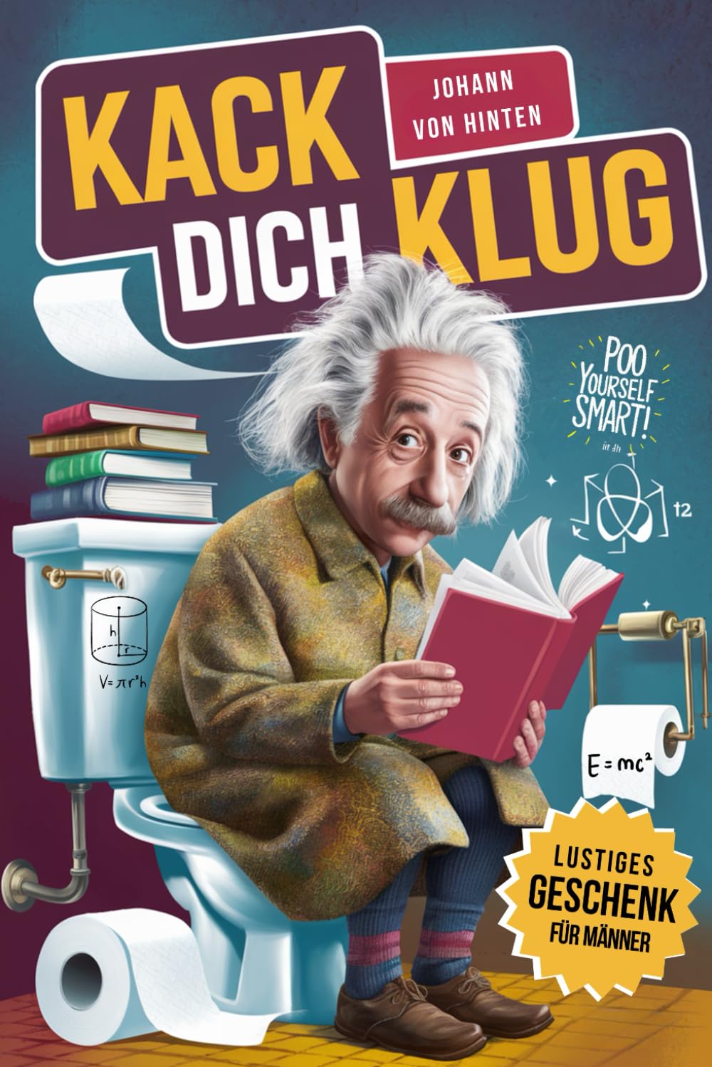 Kack dich klug – Das Klobuch voller unnützem Wissen für Klugscheißer | JETZT IN FARBE | Lustiges Geschenk für Männer Lifestyle