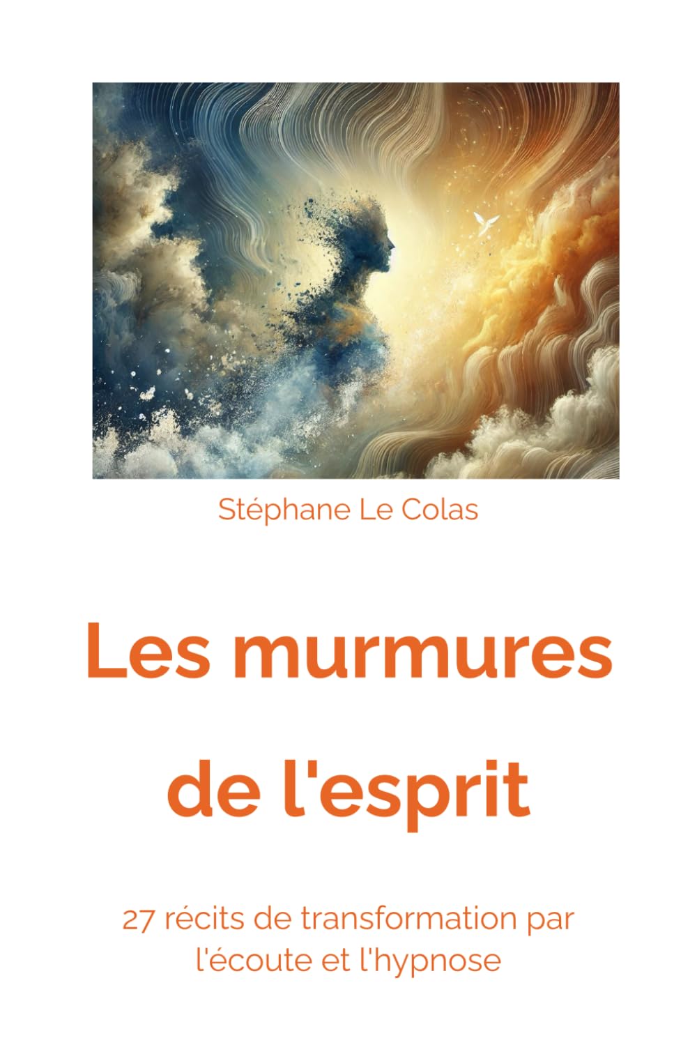 Les Murmures de l'Esprit: 27 Récits de Transformation par l'Ecoute et l'Hypnose book
