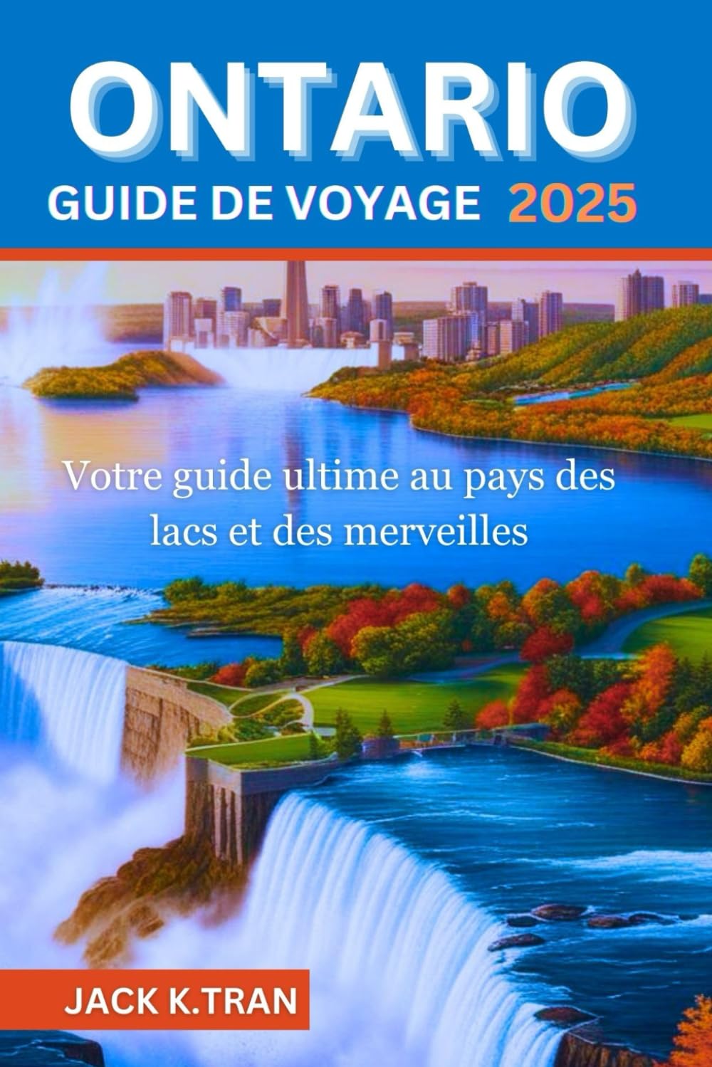 ONTARIO GUIDE DE VOYAGE 2025: Votre guide ultime au pays des lacs et des merveilles book