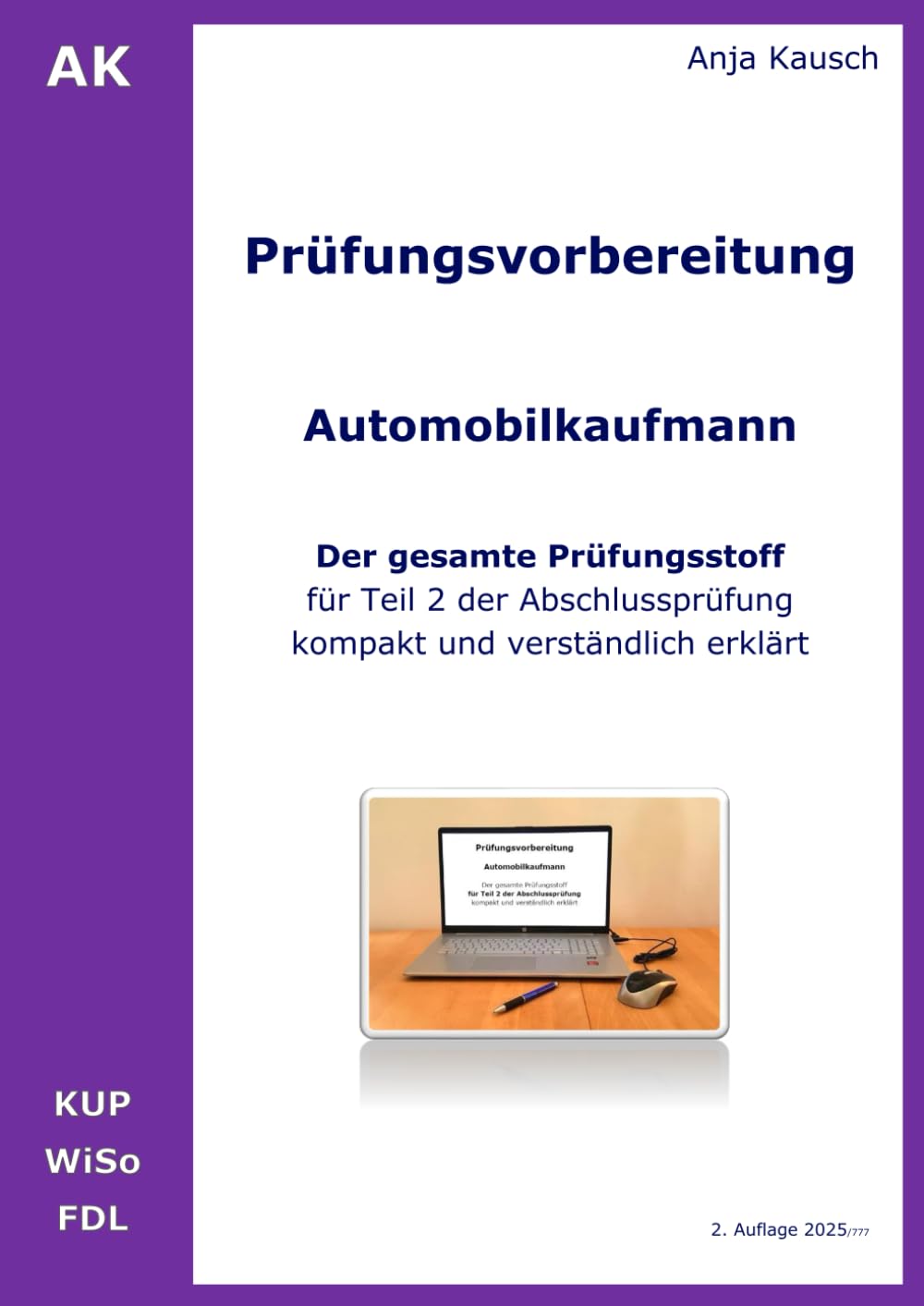 Prüfungsvorbereitung Automobilkaufmann - Der gesamte Prüfungsstoff für Teil 2 der Abschlussprüfung kompakt und verständlich erklärt Study Guides