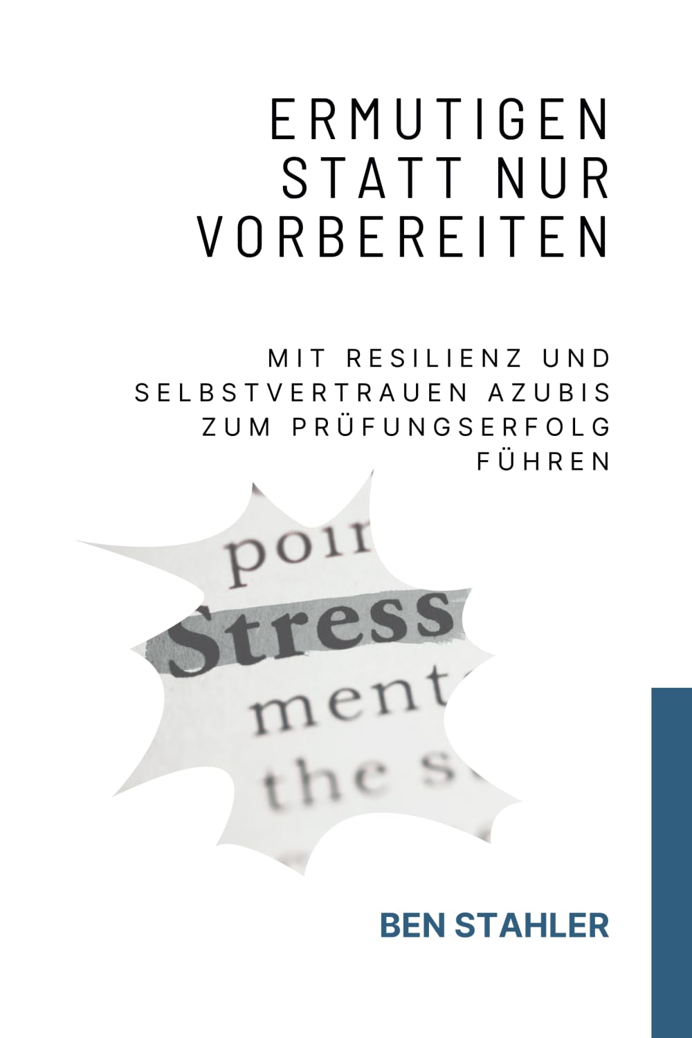 Ermutigen statt nur vorbereiten: Mit Resilienz und Selbstvertrauen Azubis zum Prüfungserfolg führen Education & Training
