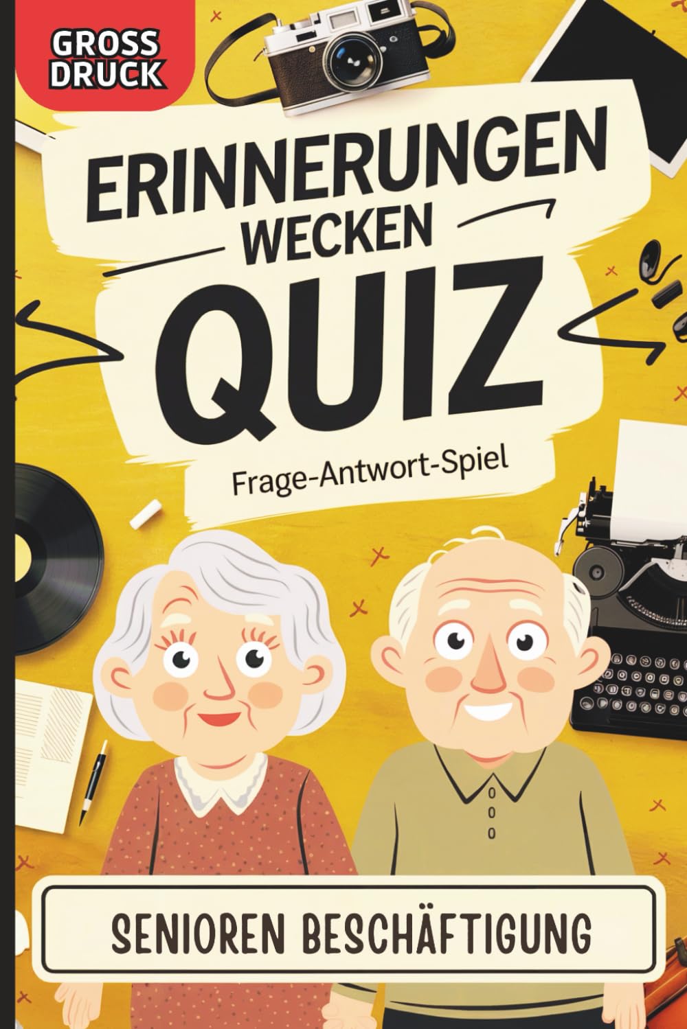 Erinnerungen wecken – Quiz: Das große Frage-Antwort-Spiel für Senioren mit Demenz, das an alte Zeiten erinnert und Freude bringt Art & Literature Books