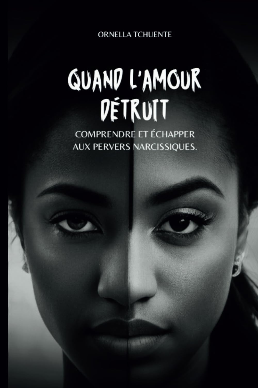 QUAND L’AMOUR DÉTRUIT: Comprendre et échapper aux pervers narcissiques. book
