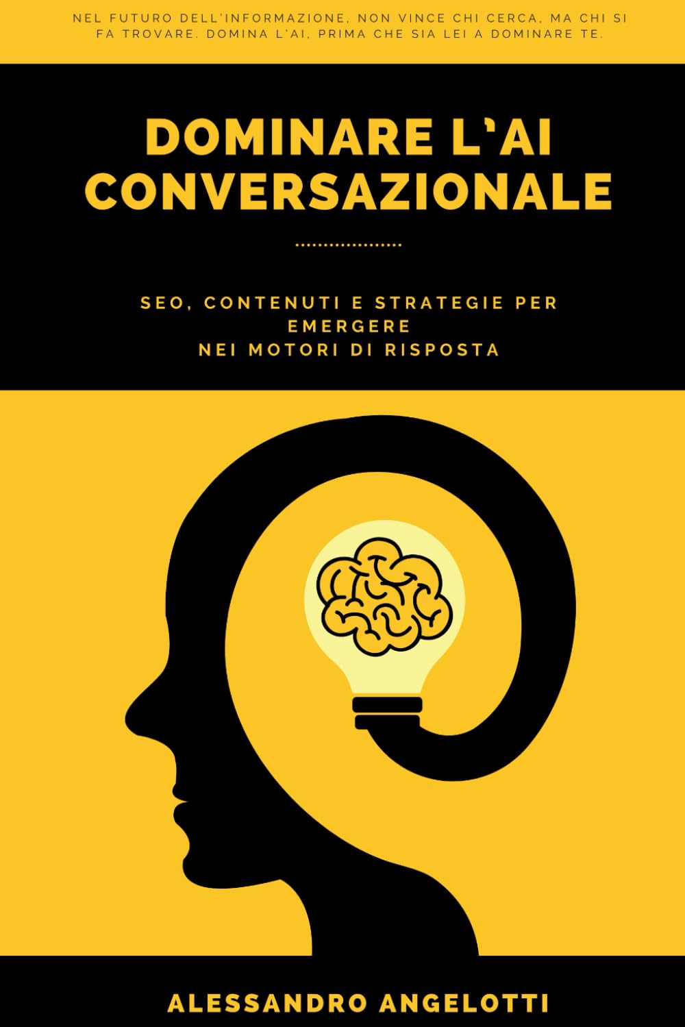 DOMINARE L’AI CONVERSAZIONALE: SEO, CONTENUTI E STRATEGIE PER EMERGERE NEI MOTORI DI RISPOSTA book