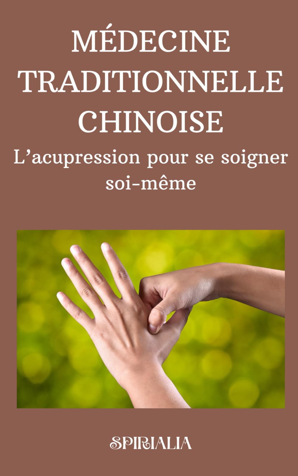 Médecine Traditionnelle Chinoise: L'acupression pour se soigner soi-même book