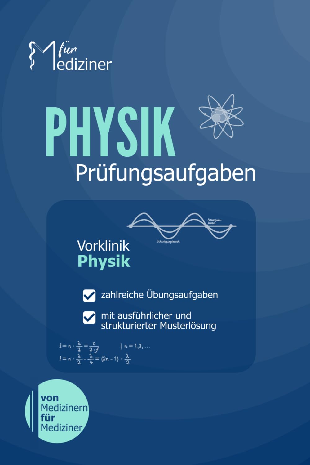 Physik für Mediziner: Übungsheft mit zahlreichen Prüfungsaufgaben zur Klausur- und Examensvorbereitung (Physikum M1) Medicine
