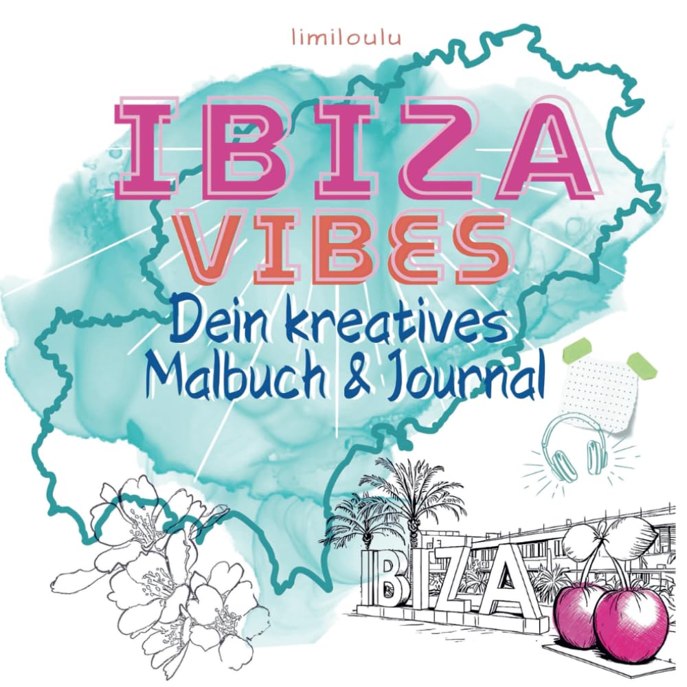 IBIZA VIBES - Dein kreatives Malbuch & Journal.: Male, schreibe & entdecke Ibiza’s Magie. Lifestyle