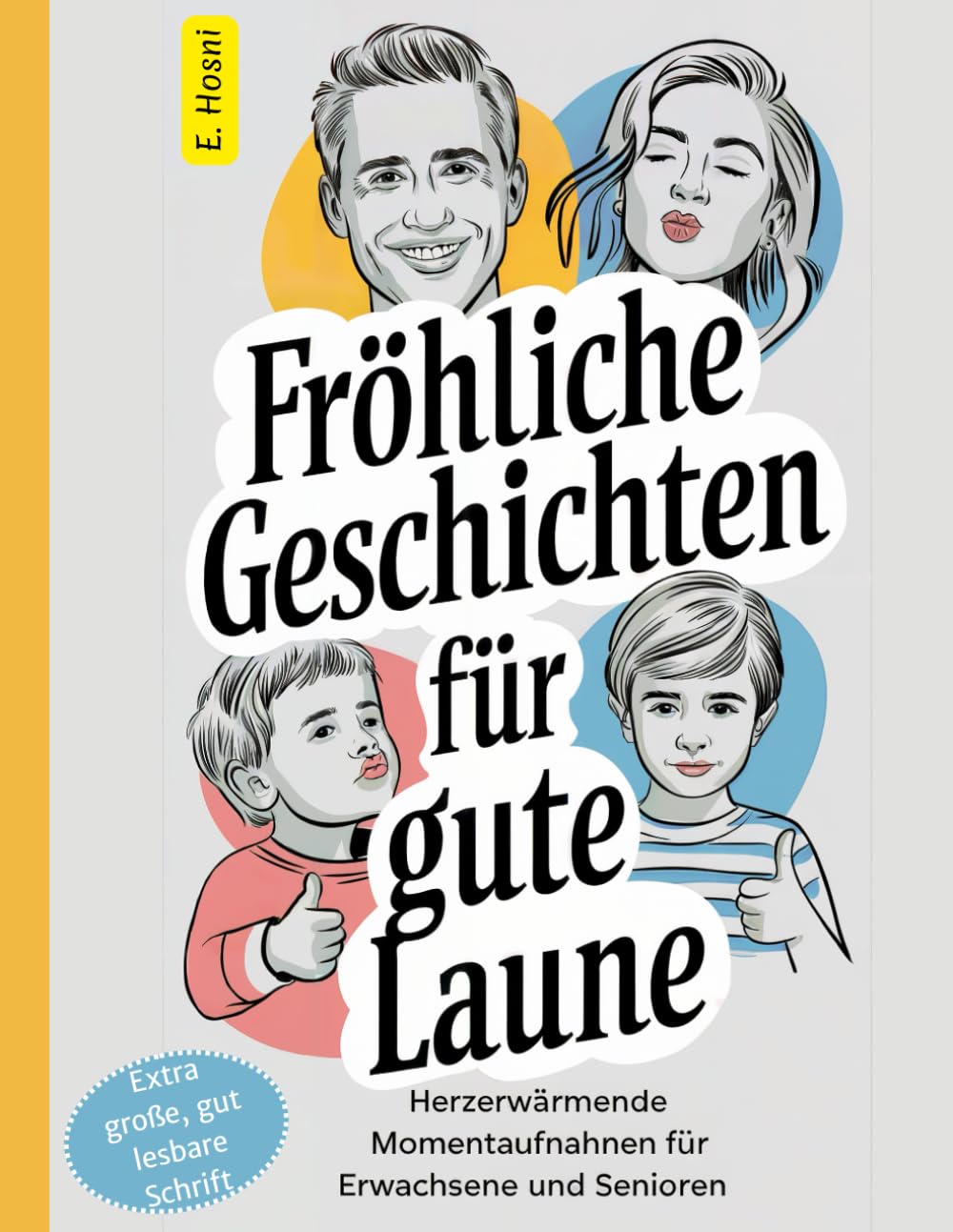 Fröhliche Geschichten für gute Laune: Herzerwärmende Momentaufnahmen für Erwachsene und Senioren: Kurzgeschichten Große Schrift, perfekt als Senioren ... für Kinder, Erwachsene und Senioren) Essays & Short Stories