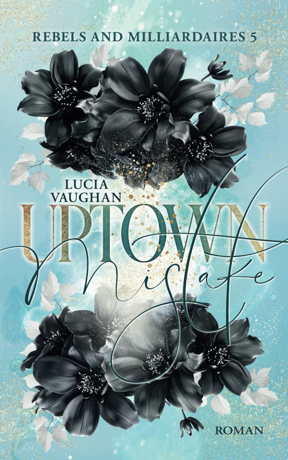 Uptown Mistake: Knisternde Enemies to Lovers und Age Gap Romance mit überraschenden Wendungen (Rebels and Milliardaires, Band 5) Partnership & Love