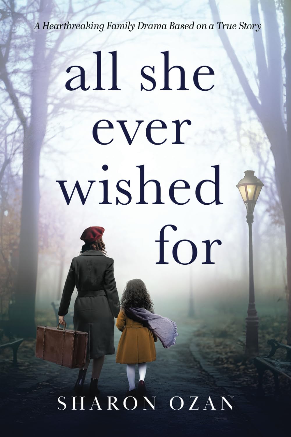 All She Ever Wished For: A Heartbreaking Family Drama Based on a True Story Historical Fiction