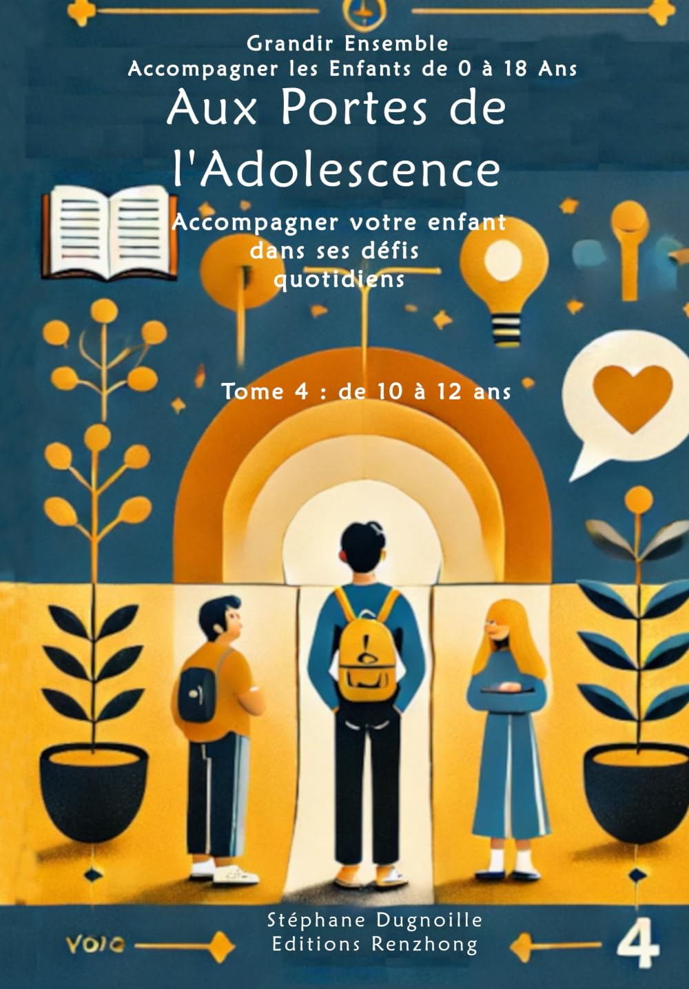 Aux Portes de l'Adolescence: Accompagner votre enfant dans ses défis quotidiens Tome 4 : de 10 à 12 ans book