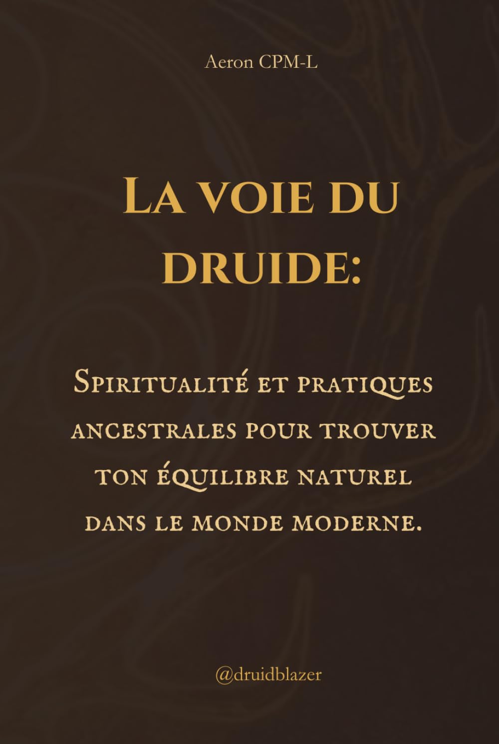 La voie du druide: Spiritualité et pratiques ancestrales pour trouver ton équilibre naturel dans le monde moderne. book