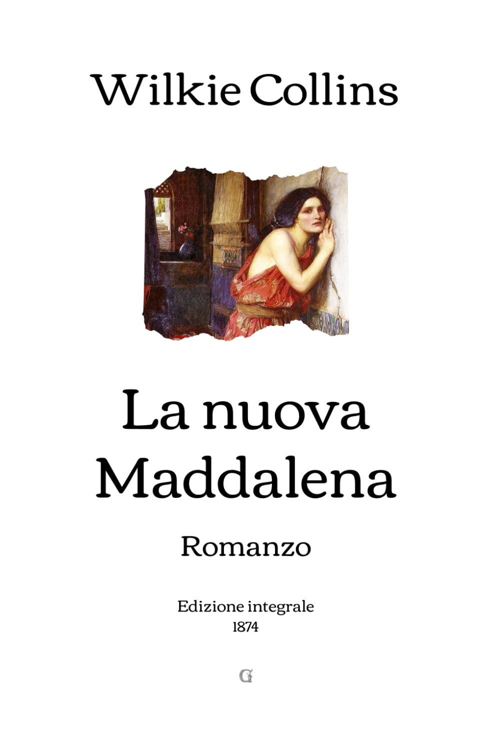 La nuova Maddalena: Romanzo | Edizione integrale (1874) book