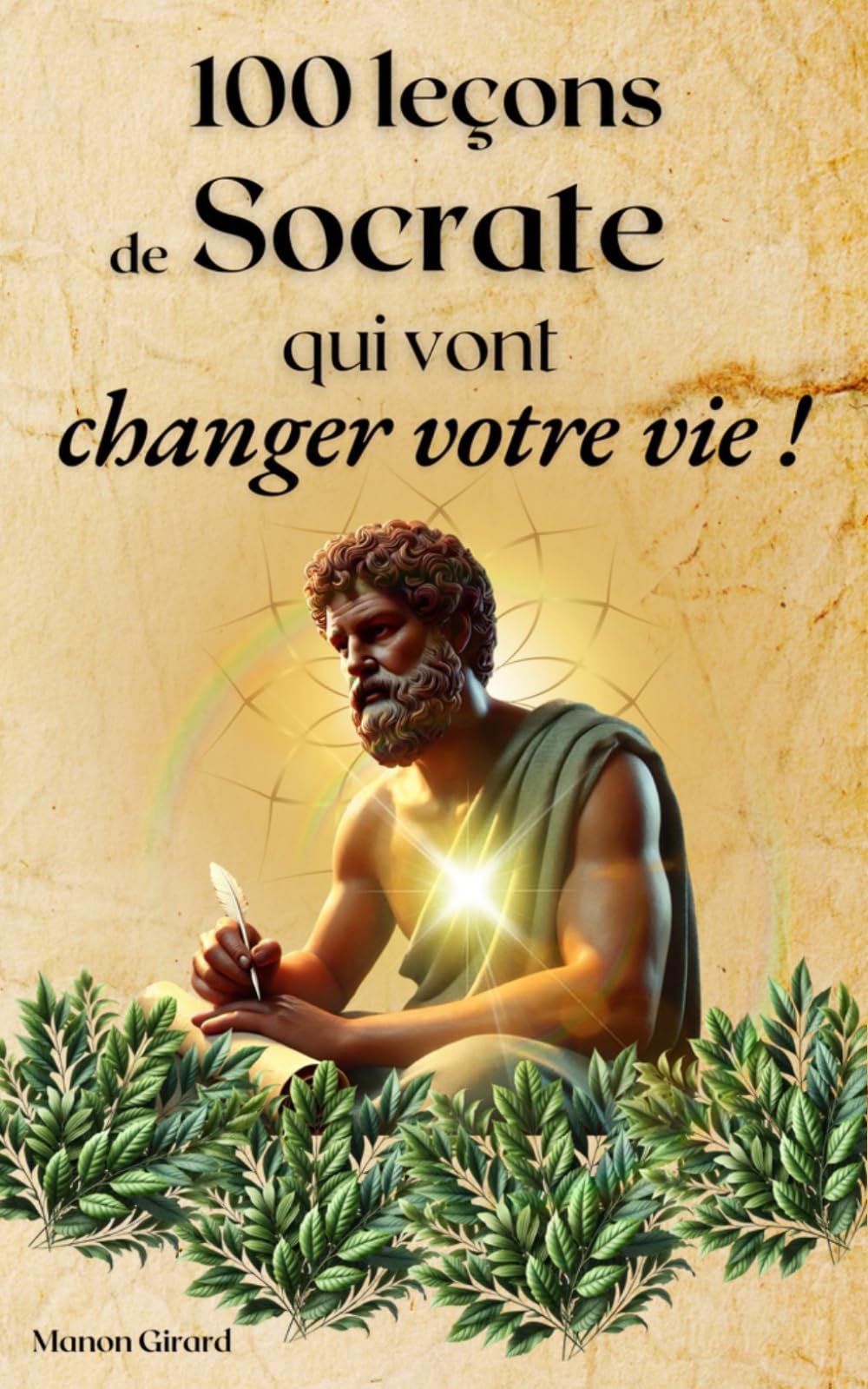 100 leçons de Socrate qui vont changer votre vie: Développement personnel, bonheur, philosophie et spiritualité book