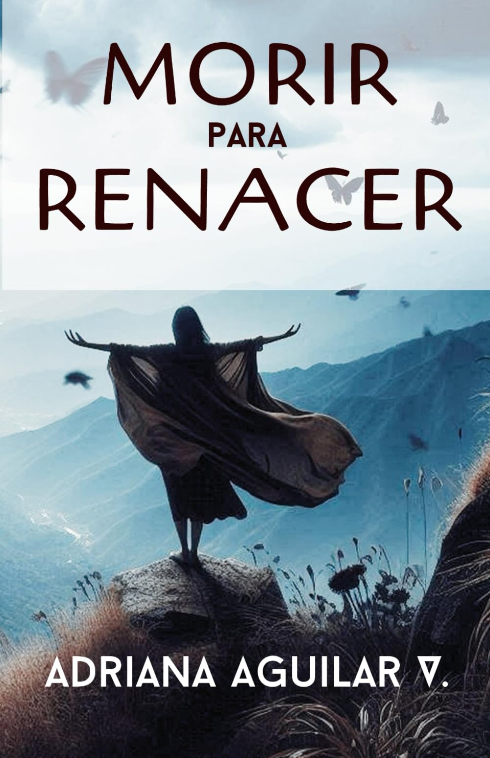 Morir para Renacer (Die to be Reborn): Cómo apoyar en la enfermedad y acompañar en la muerte (How to Support in Illness and Accompany in Death) book