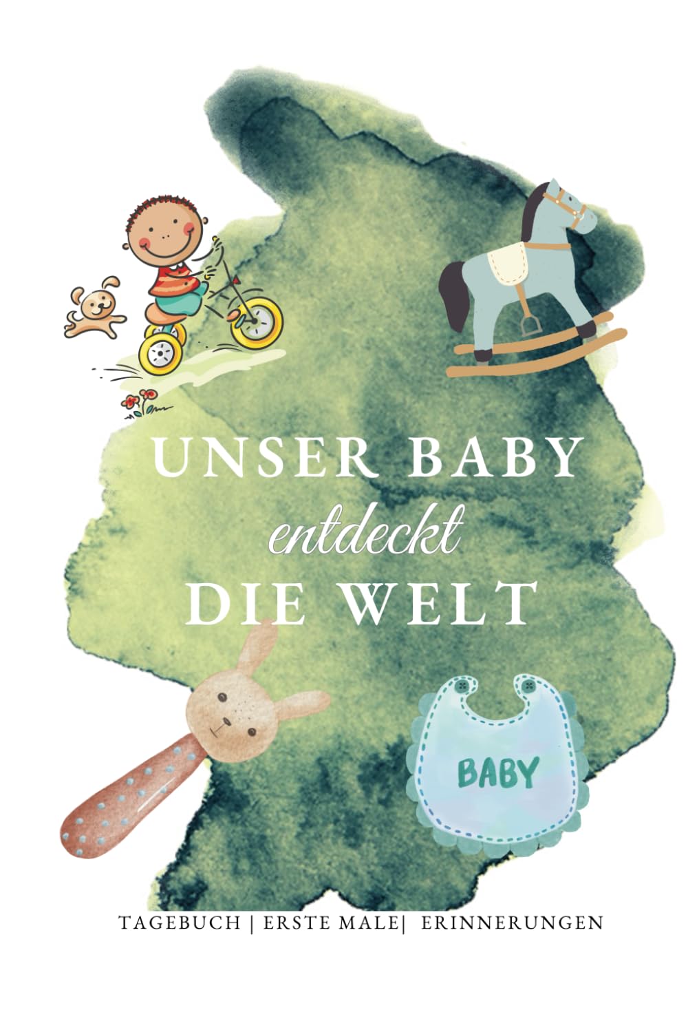 Unser Baby entdeckt die Welt: Ein liebevoll gestaltetes Erinnerungsbuch für Schwangerschaft und das erste Lebensjahr Art & Literature