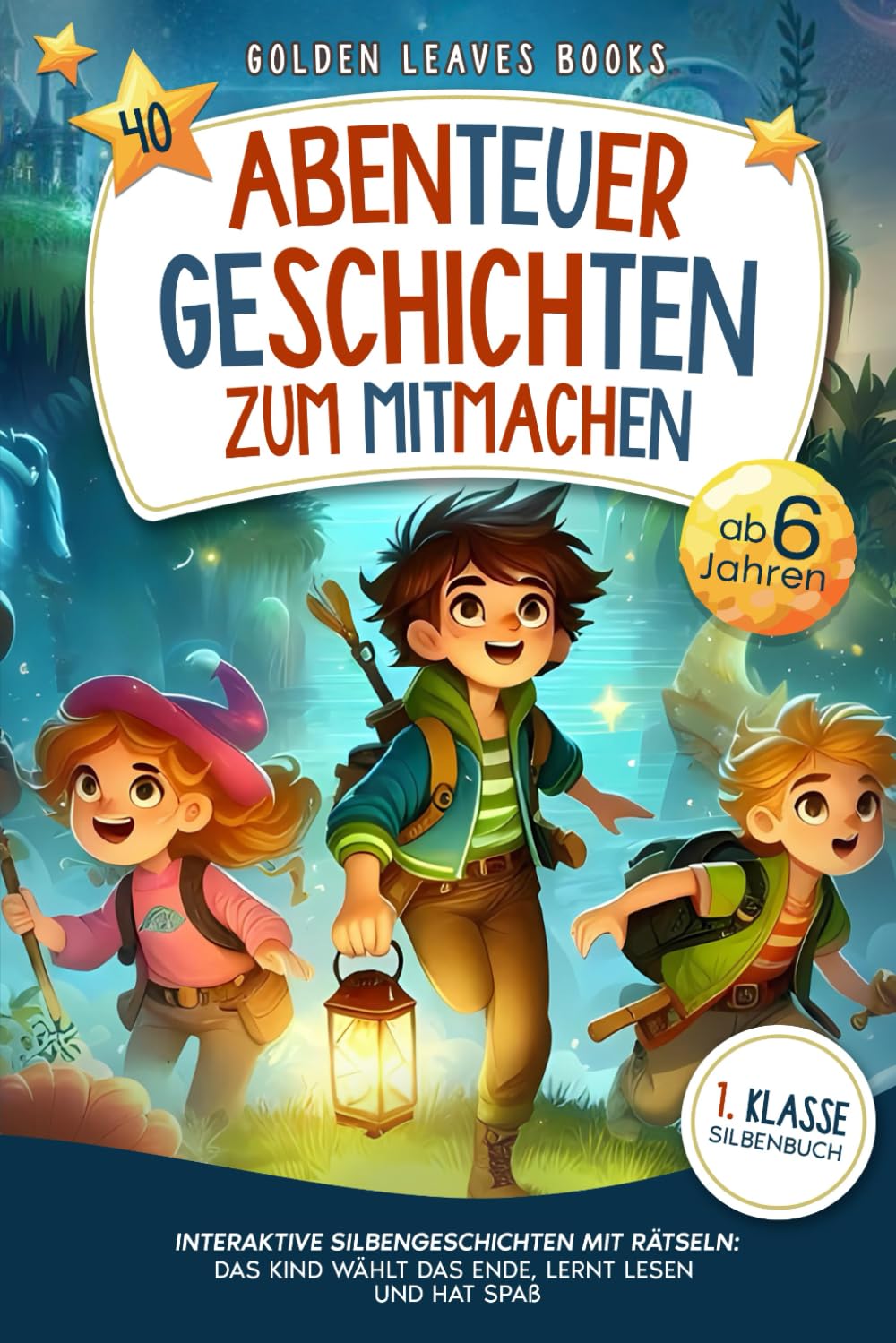 40 Abenteuergeschichten zum Mitmachen: Lesen lernen mit Geschichten in farbigen Silben, wählbaren Enden und Quiz für Kinder ab 6 Jahren | Fantastische Abenteuer für die 1. Klasse. 2. Auflage Non-fiction