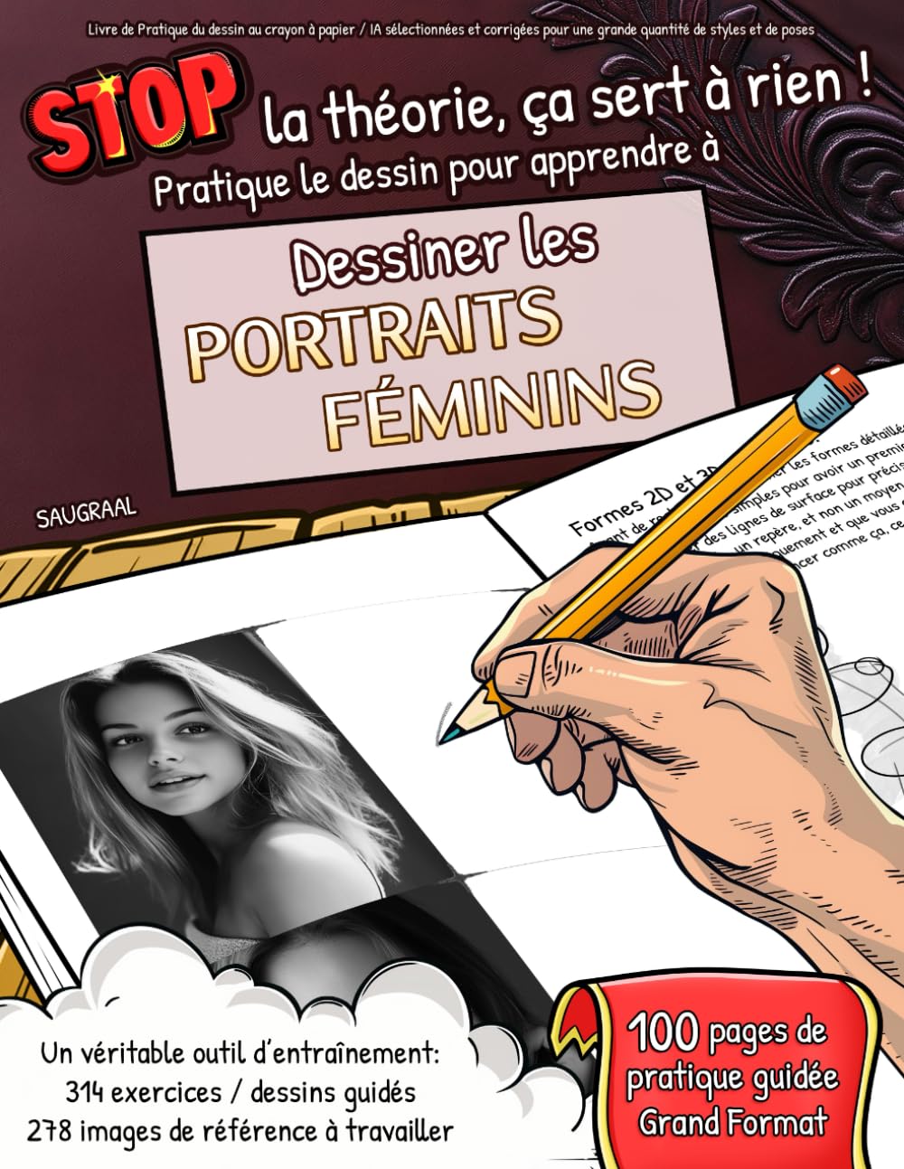 APPRENDRE à DESSINER : les PORTRAITS FÉMININS - STOP LA THÉORIE, ÇA SERT À RIEN ! Pratique le dessin pour apprendre à dessiner les PORTRAITS de FEMMES ... commencer le dessin, par étapes, pas à pas) book