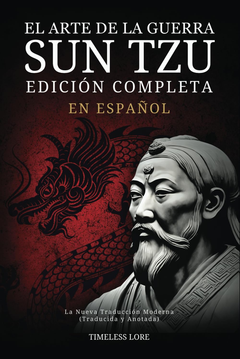 El Arte de la Guerra Sun Tzu en Español - Edición Completa: La Nueva Traducción Moderna (Traducida y Anotada) book