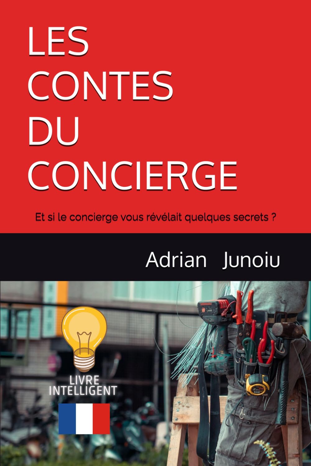 LES CONTES DU CONCIERGE: Et si le concierge vous révélait un secret ? Bonjour, je m'appelle Adrian et je travaille comme concierge depuis près de 20 ans, aidant les voisins à résoudre leurs problèmes. book