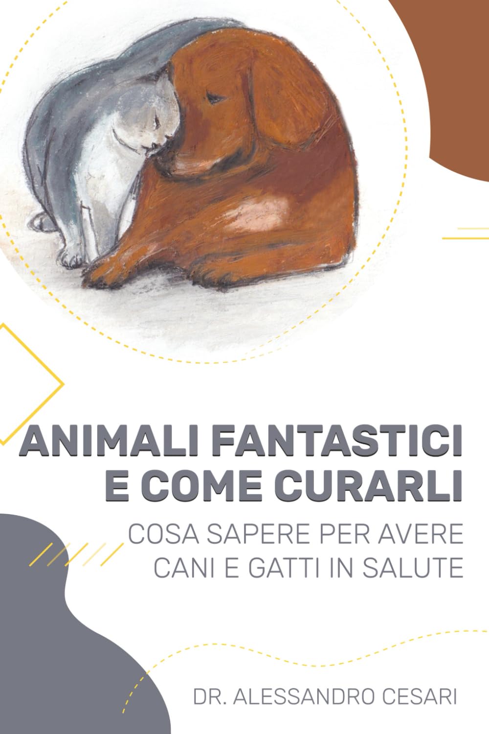 Animali fantastici e Come curarli: Cosa sapere per avere cani e gatti in salute book