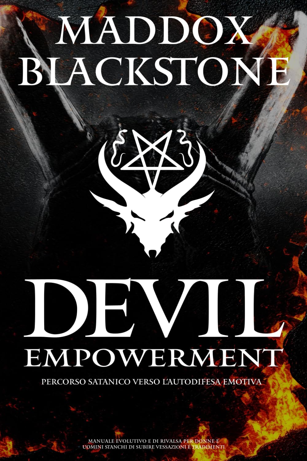 Devil Empowerment: Il Percorso Satanico verso l’Autodifesa Emotiva, un Manuale di Rivalsa per Donne e Uomini Stanchi di Subire Vessazioni e ... per difenderti dalle prepotenze quotidiane. book