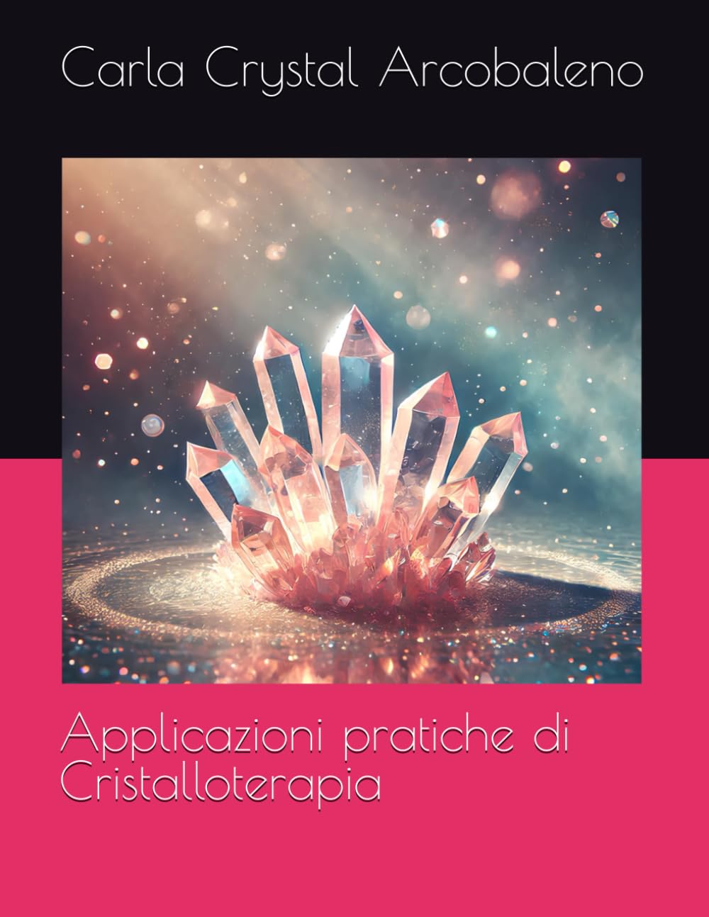 Applicazioni pratiche di Cristalloterapia book