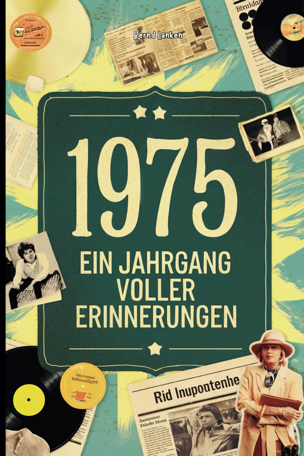 1975 – Ein Jahrgang voller Erinnerungen: Das ideale Geschenk zum 50. Geburtstag mit spannenden Fakten und unterhaltsamen Anekdoten aus dem Jahr 1975 zum Staunen und Schmunzeln Lifestyle