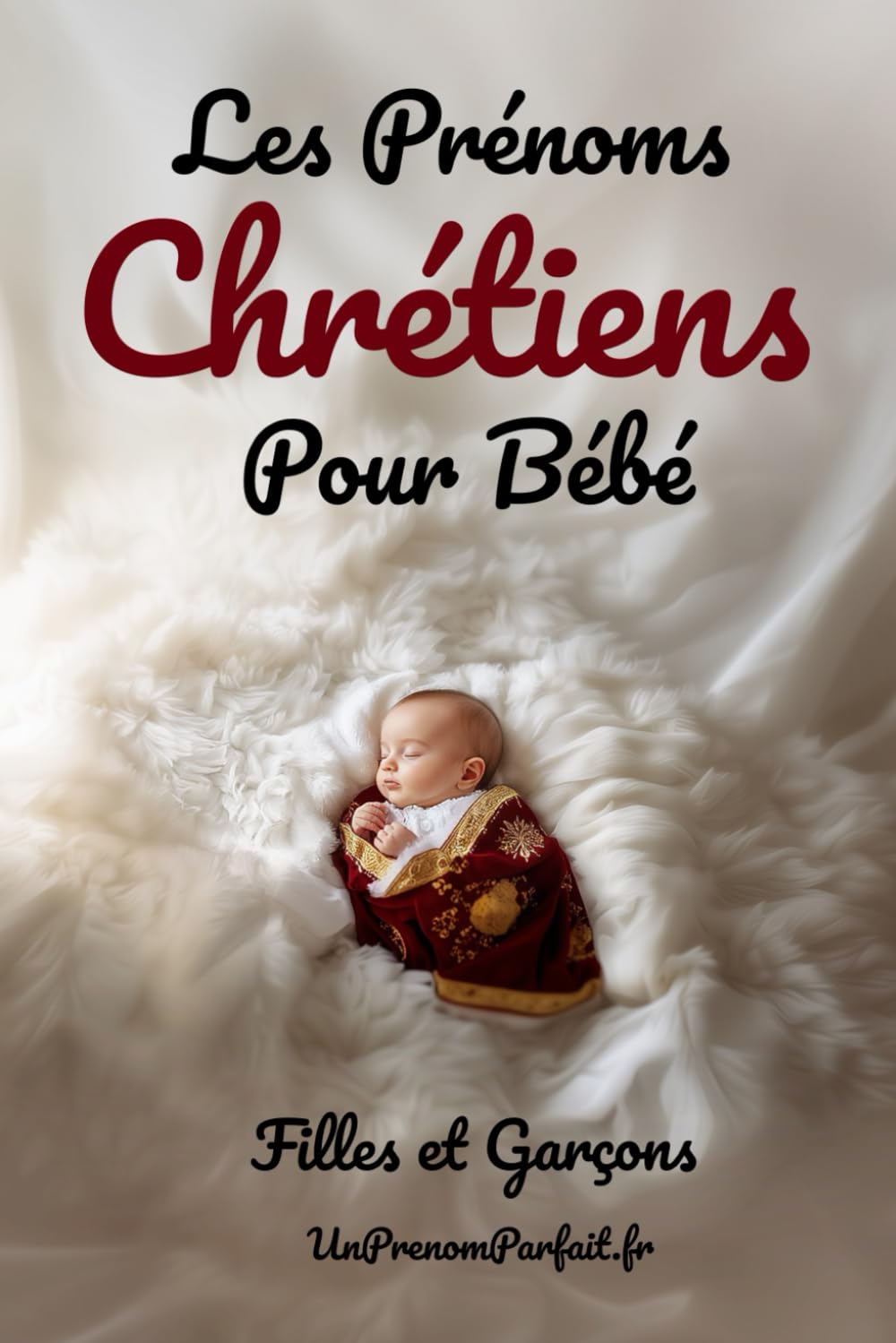 Les Prénoms Chrétiens Pour Bébé - Filles Et Garçons book