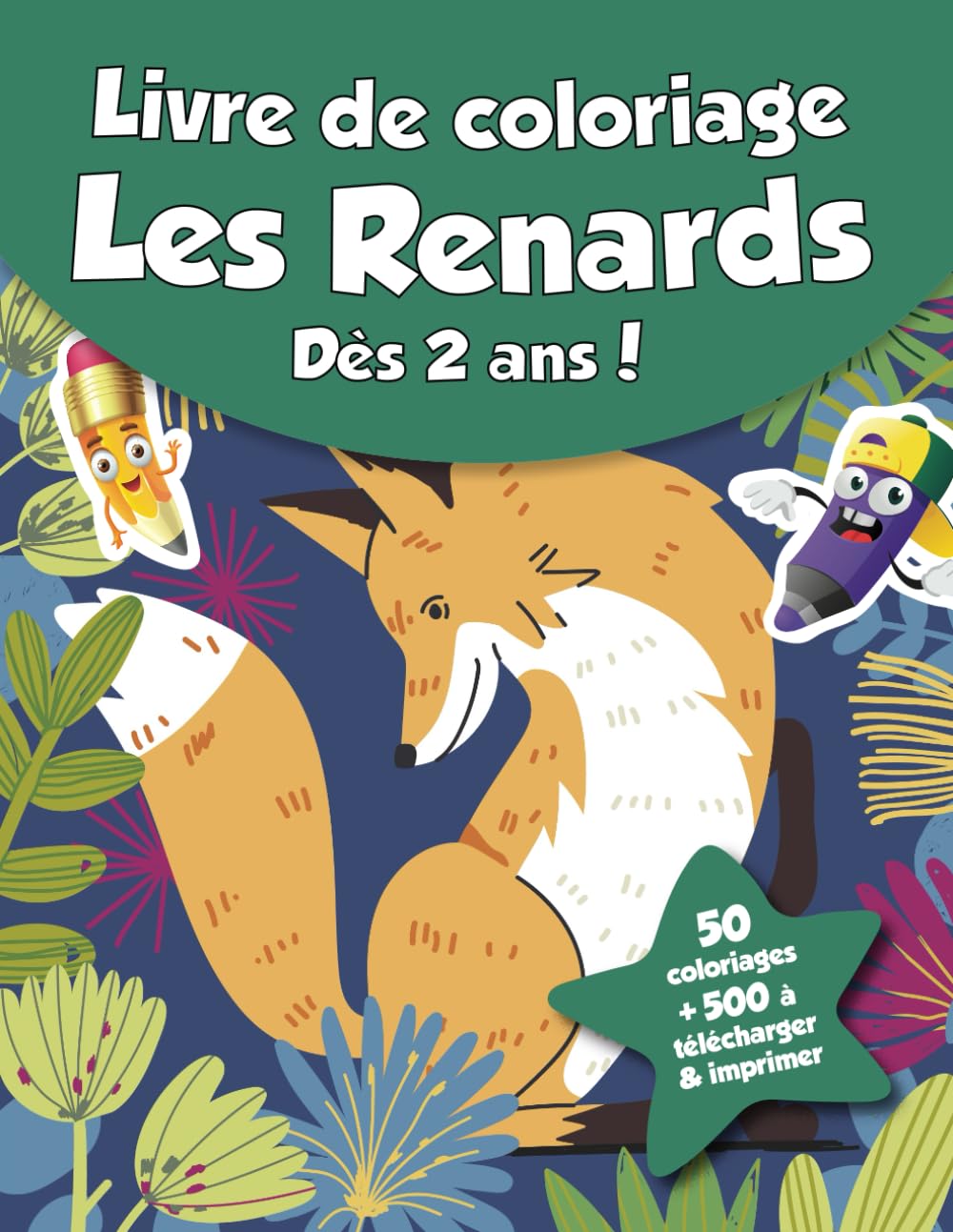 Livre de coloriage pour enfants - Les Renards (dès 2 ans): 50 coloriages + 500 à télécharger & imprimer ! book