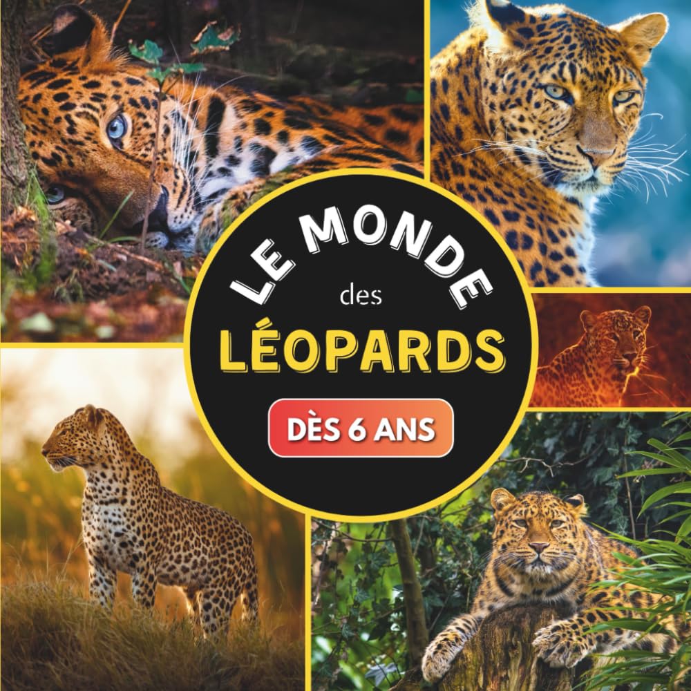 Le Monde des Léopards: Livre documentaire animalier sur les léopards pour les enfants dès 6 ans book