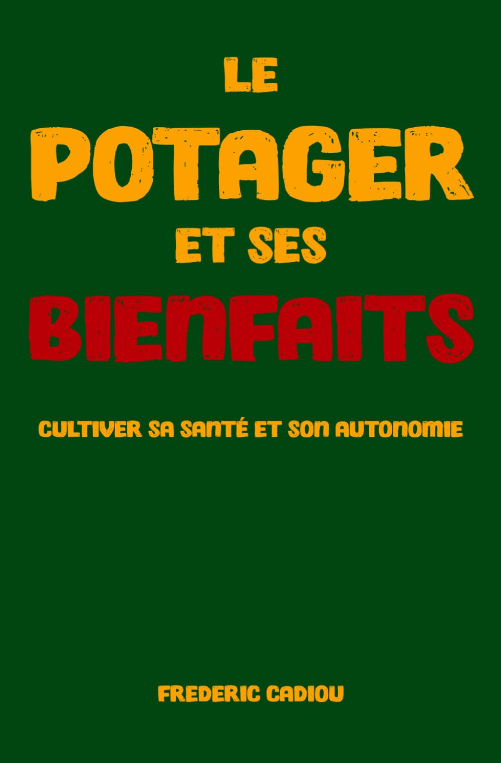 LE POTAGER ET SES BIENFAITS: Cultiver sa santé et son autonomie book