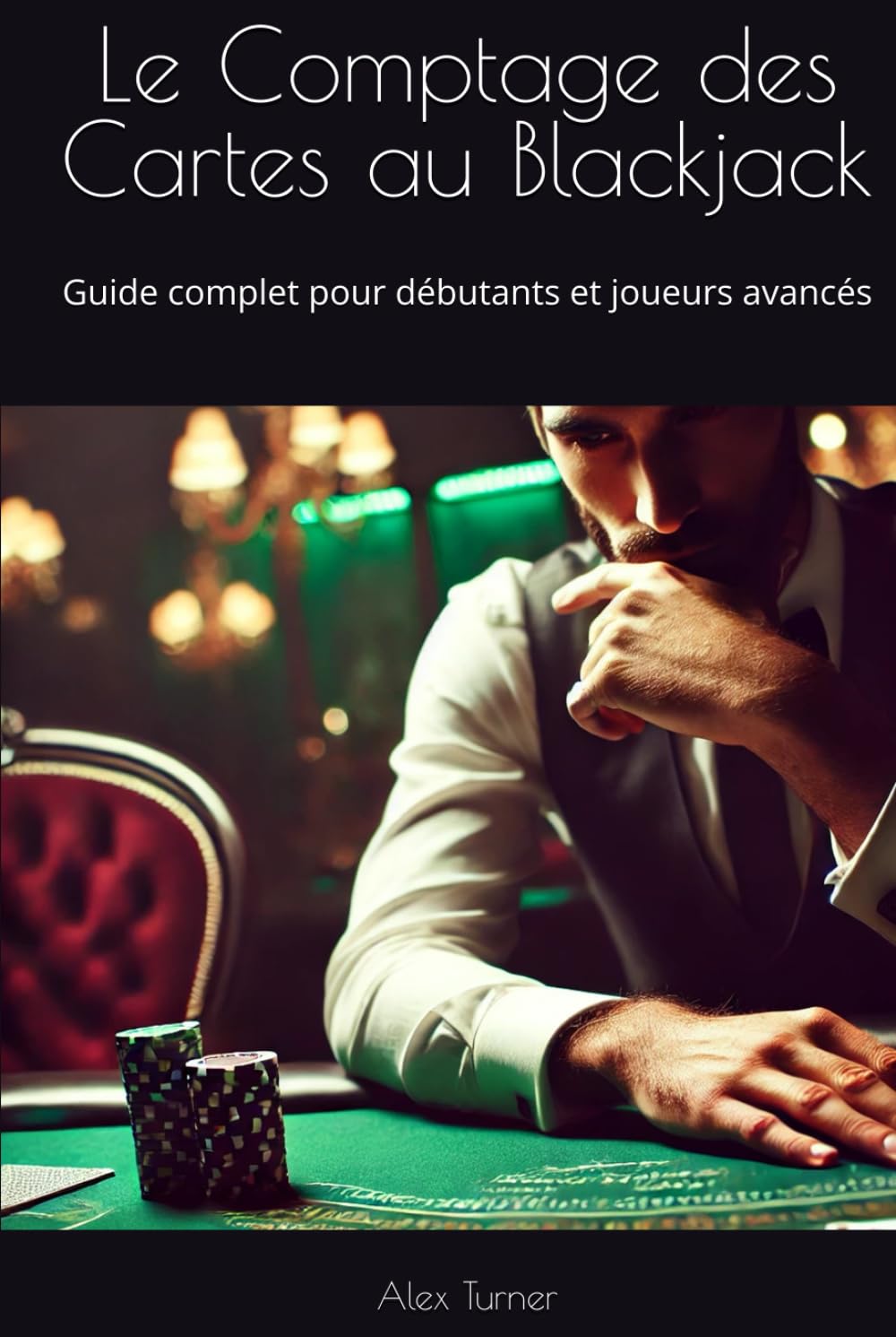 Le Comptage des Cartes au Blackjack: Guide complet pour débutants et joueurs avancés book