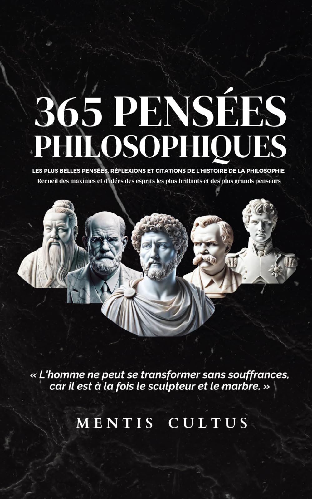 365 Pensées Philosophiques: Les plus belles pensées, réflexions et citations de l’histoire de la philosophie - Recueil de maximes et d’idées des esprits les plus brillants et des plus grands penseurs book