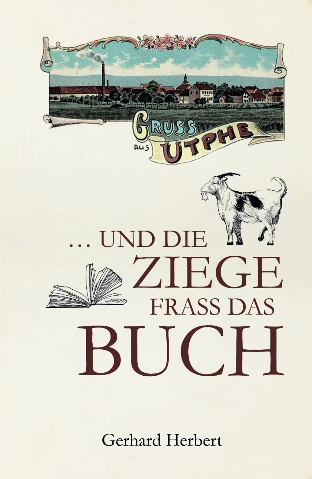 ... und die Ziege fraß das Buch: Eine Landjugend in Oberhessen Art & Literature