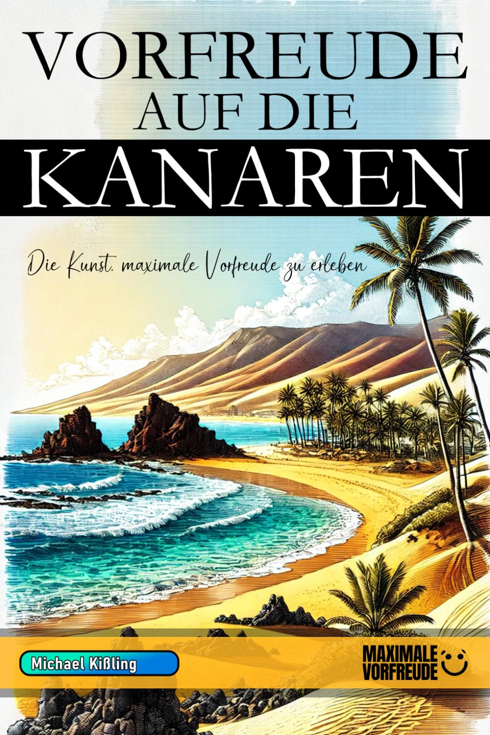 VORFREUDE AUF DIE KANAREN: Die Kunst, maximale Vorfreude zu erleben Leisure, Home & Garden