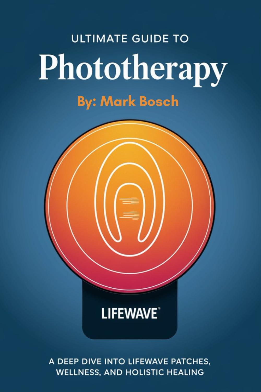 Ultimate Guide To Phototherapy: A Deep Dive into LifeWave Patches, Wellness, and Holistic Healing Medicine