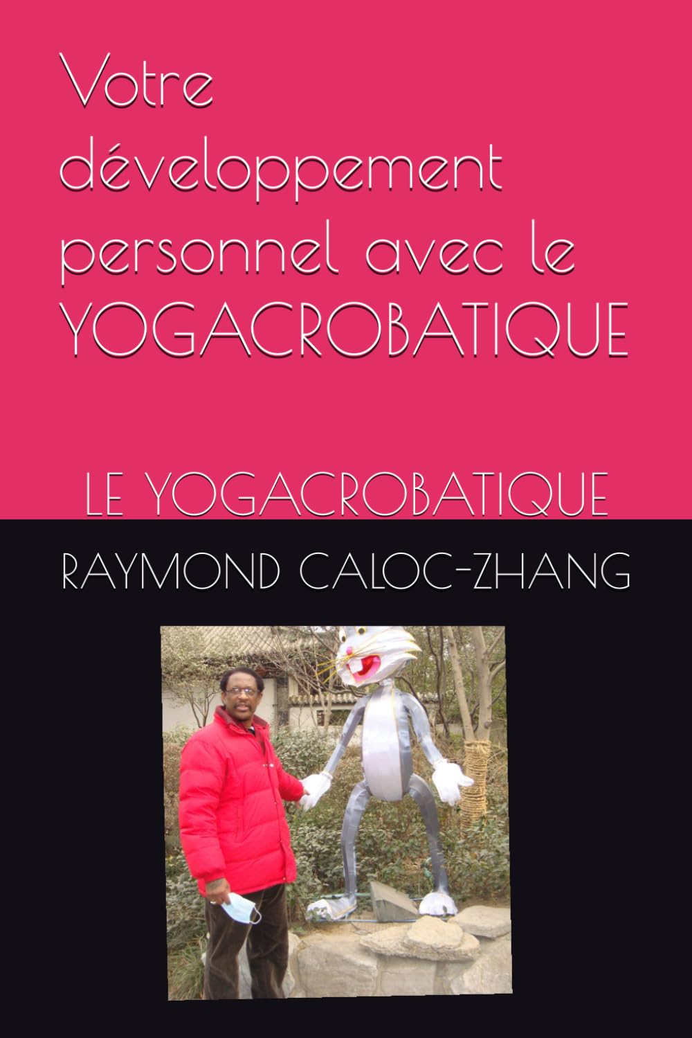 Votre développement personnel avec le YOGACROBATIQUE: LE YOGACROBATIQUE book