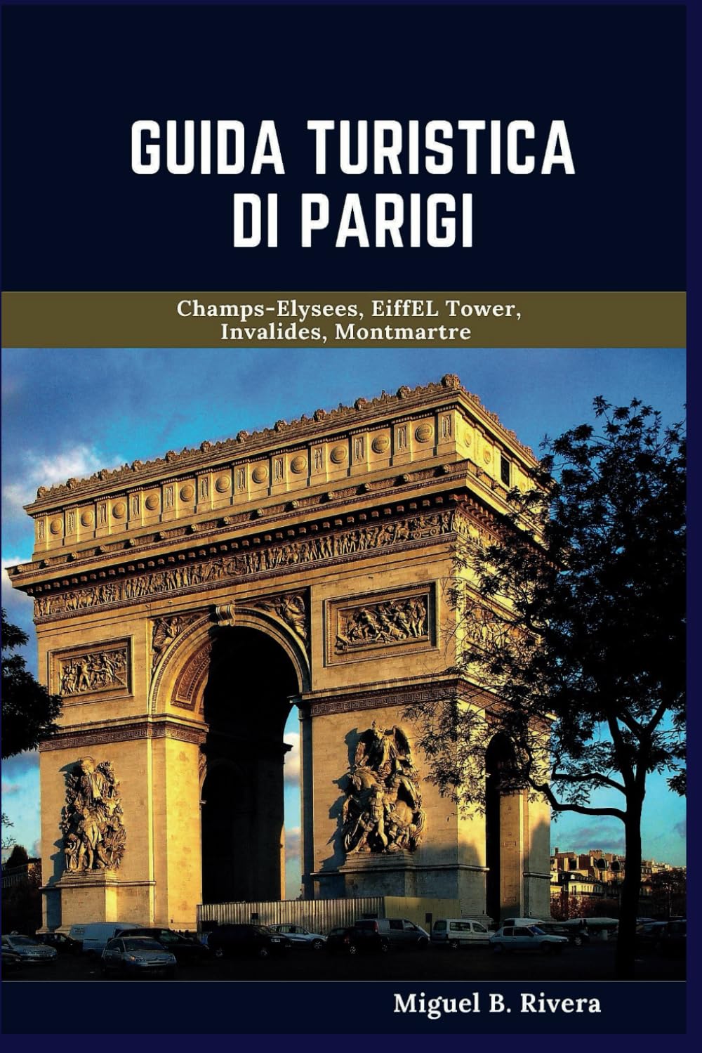 Guida turistica di Parigi: un tour a piedi autoguidato per esperienze soddisfacenti durante l'avventura (6 passeggiate - 120 fermate) book