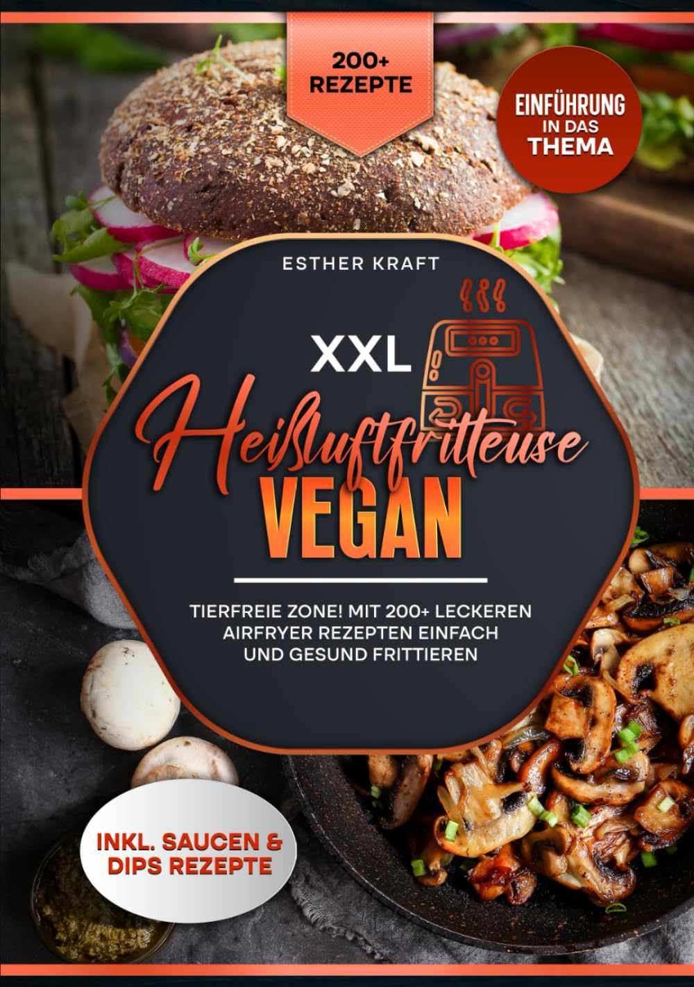 XXL Heißluftfritteuse Vegan: Tierfreie Zone! Mit 200+ leckeren Airfryer Rezepten einfach und gesund frittieren Health, Nutrition & Fitness
