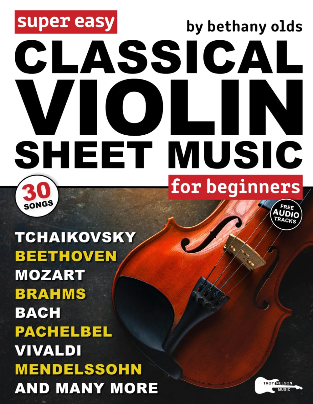 Super Easy Classical Violin Sheet Music for Beginners: 30 Popular Classical Pieces in Big Letter Notes, Violin TAB + FREE Audio—Bach, Beethoven, Mozart & More! (Large Print Letter Notes Sheet Music) Sheet Music