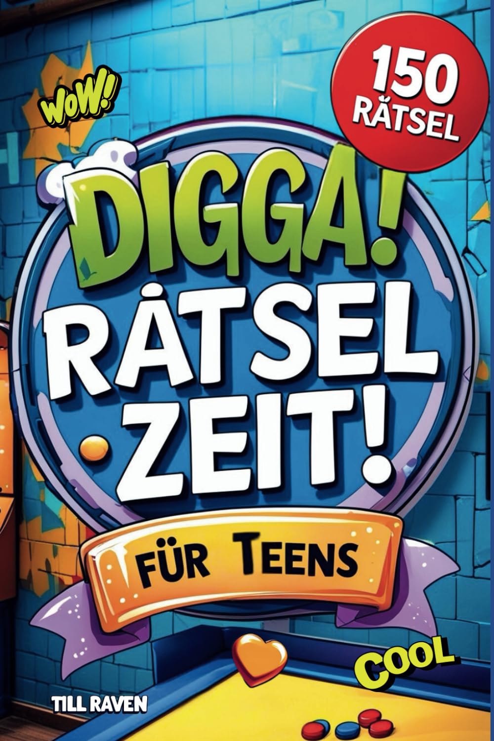DIGGA! Rätselzeit! 150 Rätsel: Cooles Rätselmix für jeden Teenager: Kreuzworträtsel, Sudoku, Suchsel, Kryptogramme, Zahlengitter und viele tolle Sachen mehr! Politics & Society Books
