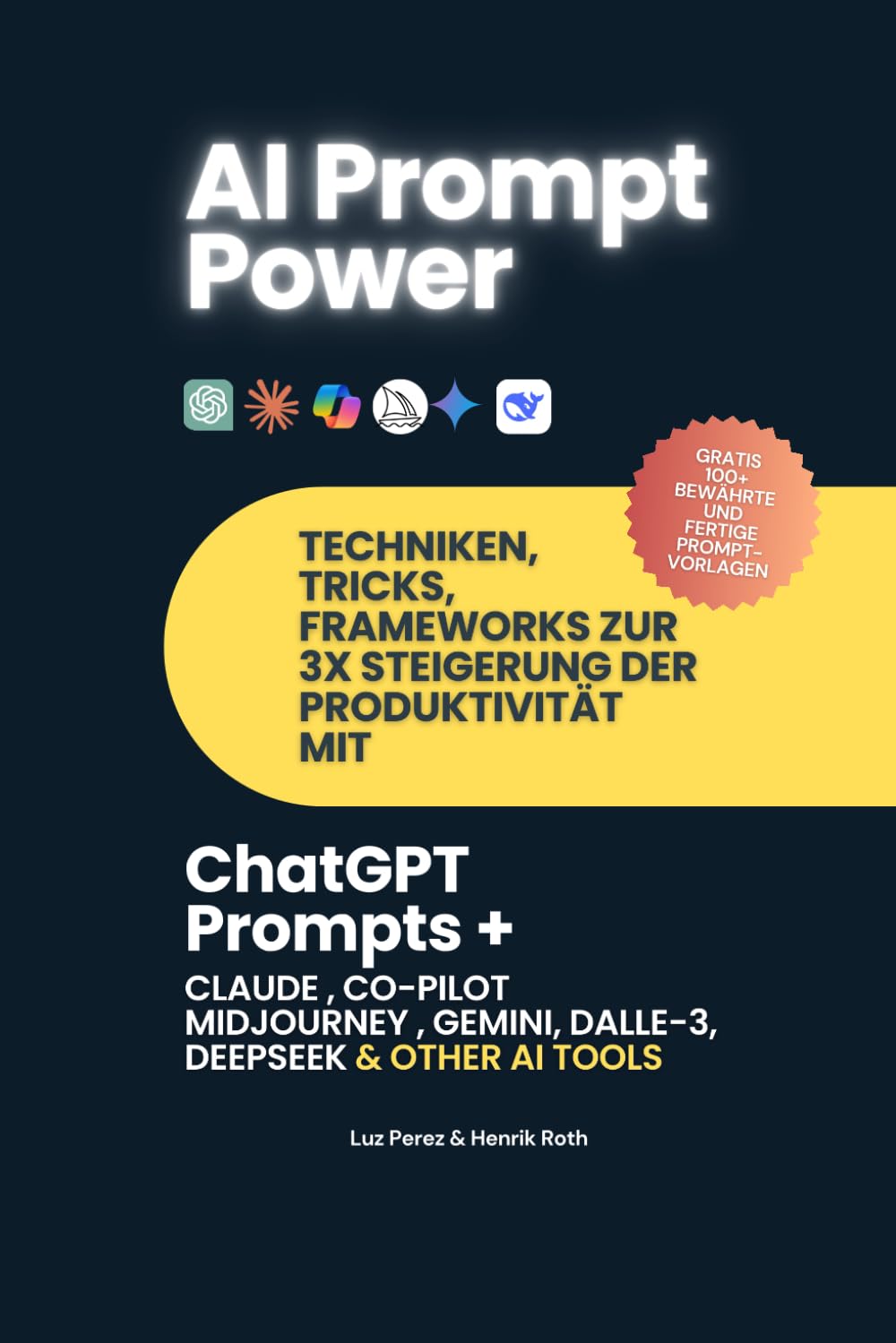 Prompt Power: Techniken, Tricks, Frameworks zur Produktivitätssteigerung mit ChatGPT, Claude, Co-Pilot, Midjourney und anderen KI-Tools und Chatbots: Werde Prompt Engineer in nur wenigen Stunden Business, Finance & Career