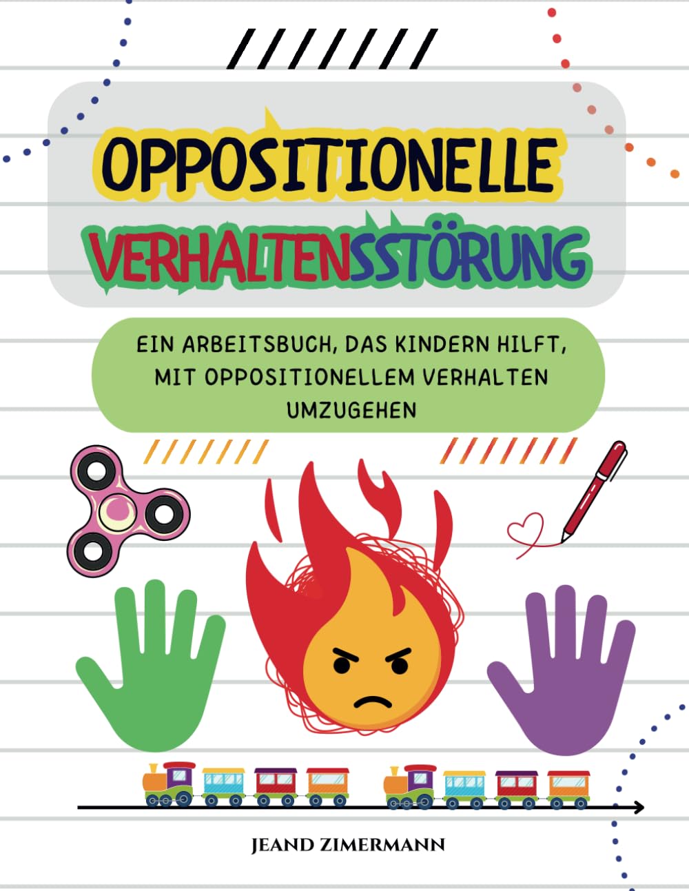 Oppositionelle Verhaltensstörung: Ein Arbeitsbuch, das Kindern hilft, mit oppositionellem Verhalten umzugehen Medicine