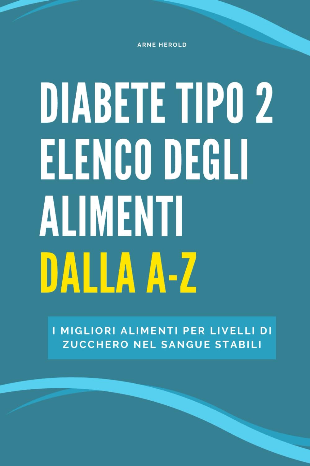 Diabete Tipo 2 Elenco degli alimenti dalla A alla Z: I migliori alimenti per livelli di zucchero nel sangue stabili book
