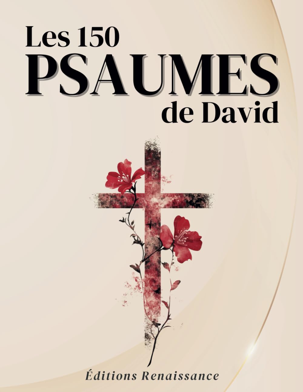 Les 150 Psaumes de David : Une source de paix, de louange et de sagesse divine: Redécouvrez la puissance des Écritures pour apaiser votre âme et élever votre esprit | Gros Caractères 16pt book