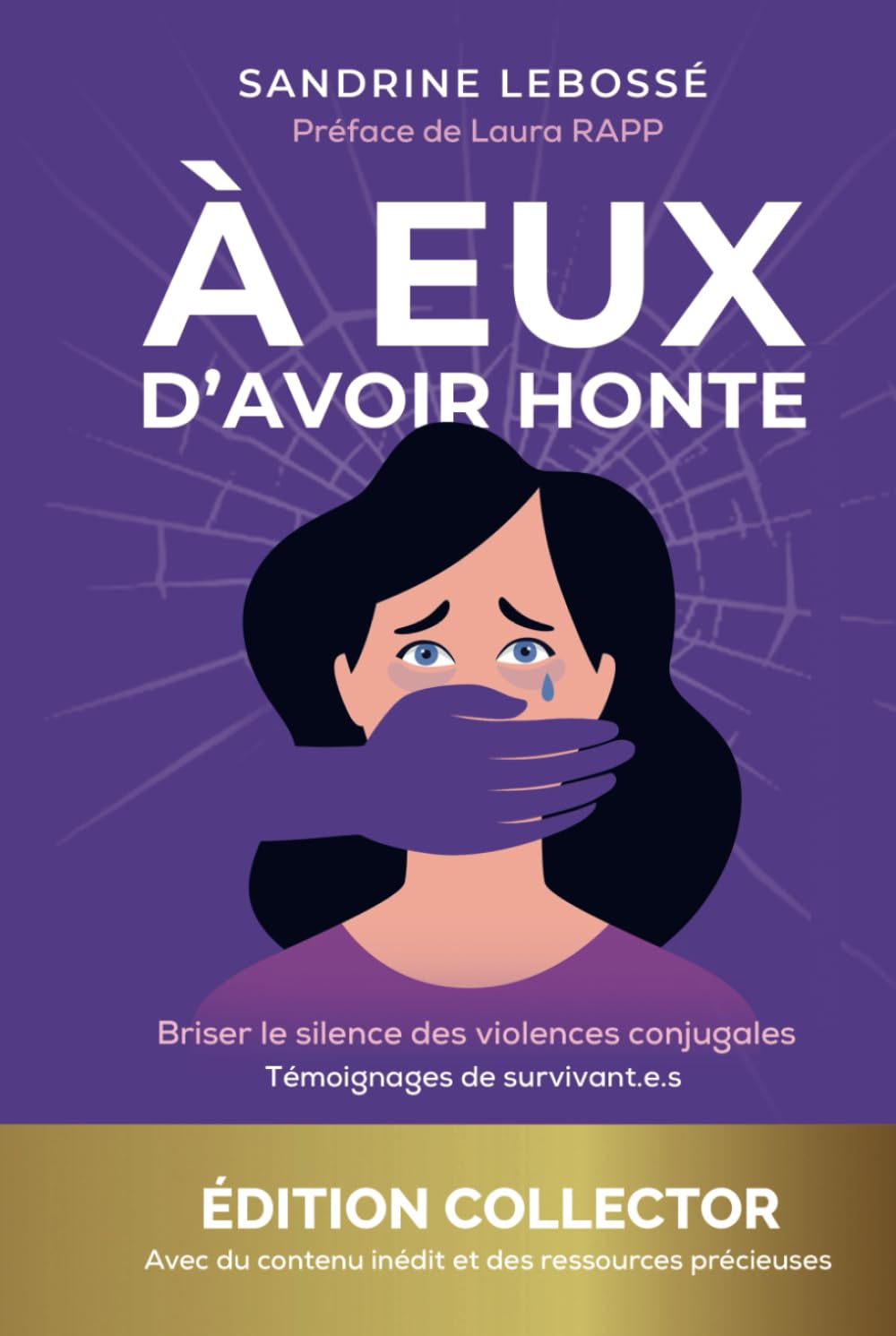 À Eux d’Avoir Honte I Briser le silence des violences conjugales I ÉDITION COLLECTOR book