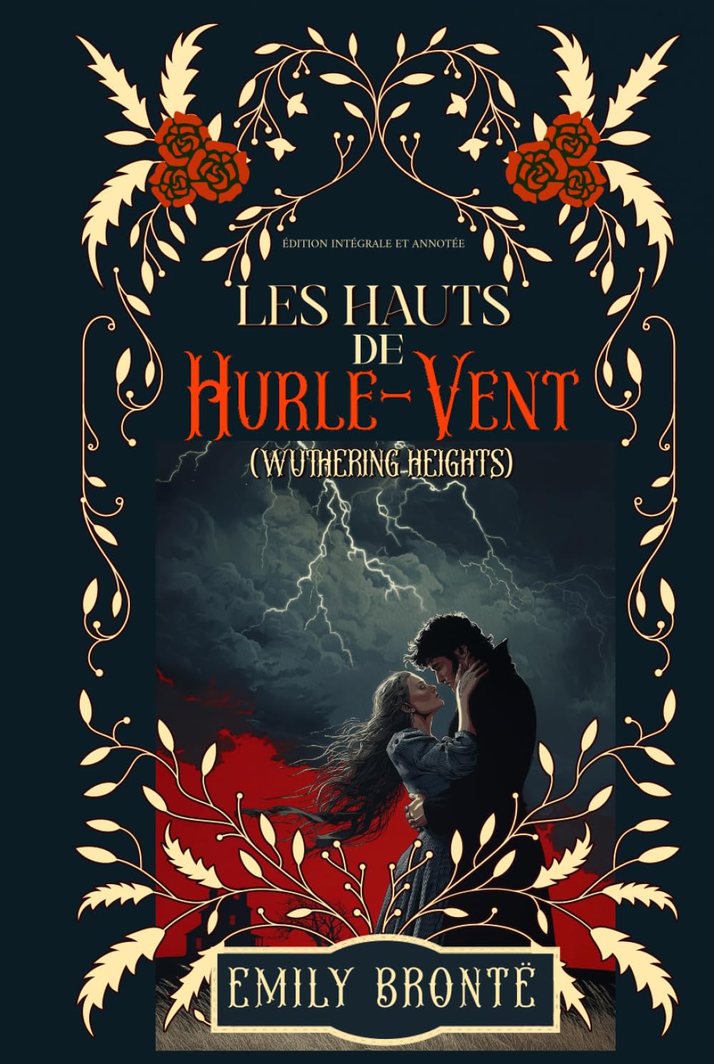 Les Hauts de Hurle-Vent (WUTHERING HEIGHTS) Édition intégrale et annotée: Classic collector book